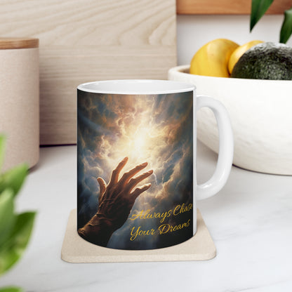 Always Chase Your Dreams - Ceramic Mug 11oz